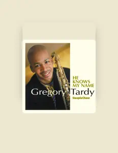 Dengarkan Gregory Tardy, tonton video musik, baca bio, lihat tanggal tur & lainnya!