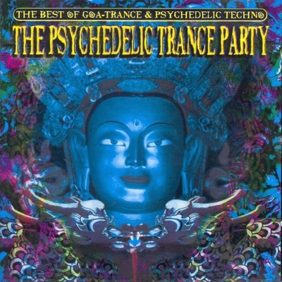 The Psychedelic Trance Party - the Ultimate Goa Trance Megamix