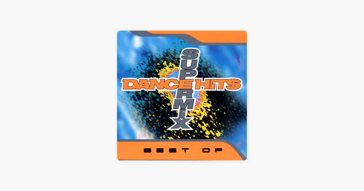 Best of Dance Hits Supermix (Continuous DJ Mix) - Album by Dance