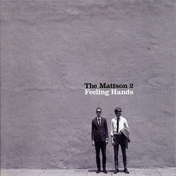 Feeling Hands - The Mattson 2