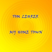 Tom Lehrer - My Home Town