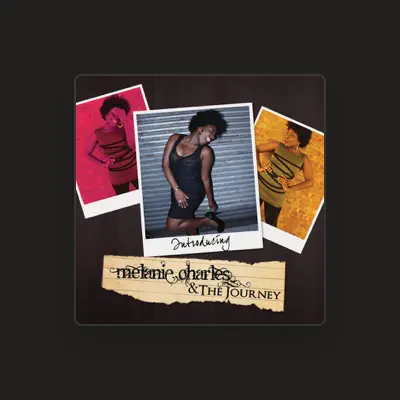 Listen to Melanie Charles & The Journey, watch music videos, read bio, see tour dates & more!