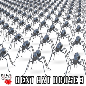 Bent Ant House 3 - EP