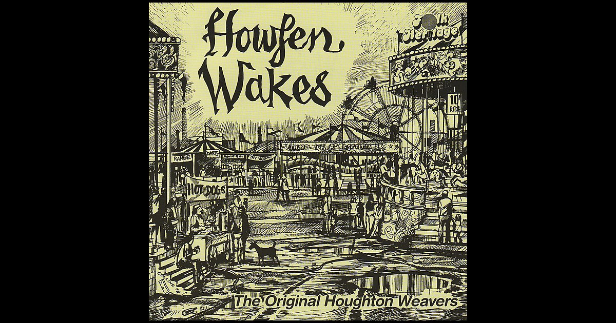 ‎Howfen Wakes - Album by The Original Houghton Weavers - Apple Music
