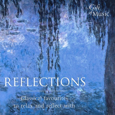 Reflections - Classical Favourites To Relax and Reflect With