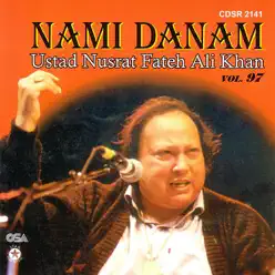 Nami Danam, Vol. 97 - Nusrat Fateh Ali Khan Nami Danam, Vol. 97 - Nusrat Fateh Ali Khan