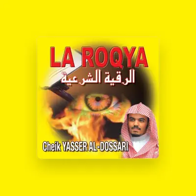 Listen to Cheik Yasser Al-Dossari, watch music videos, read bio, see tour dates & more!