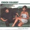 Chuck Colbert - I Don't Do That
