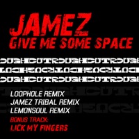 Give Me Some Space - Jamez