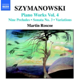 Szymanowski: Piano Works, Vol. 4