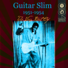 The Very Best of 1951-1954 - Guitar Slim