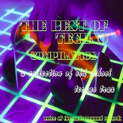 the Best of Techno a Collection of Old School Techno Trax