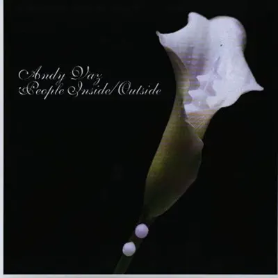 Ascolta 'People Inside/Outside - EP' di Andy Vaz