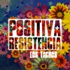 Positiva Resistencia