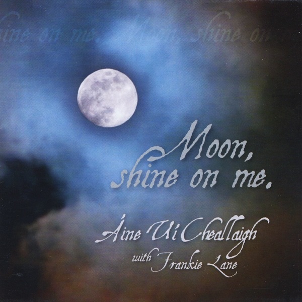 Moon, Shine On Me.