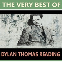 The Very Best of Dylan Thomas Reading - Dylan Thomas