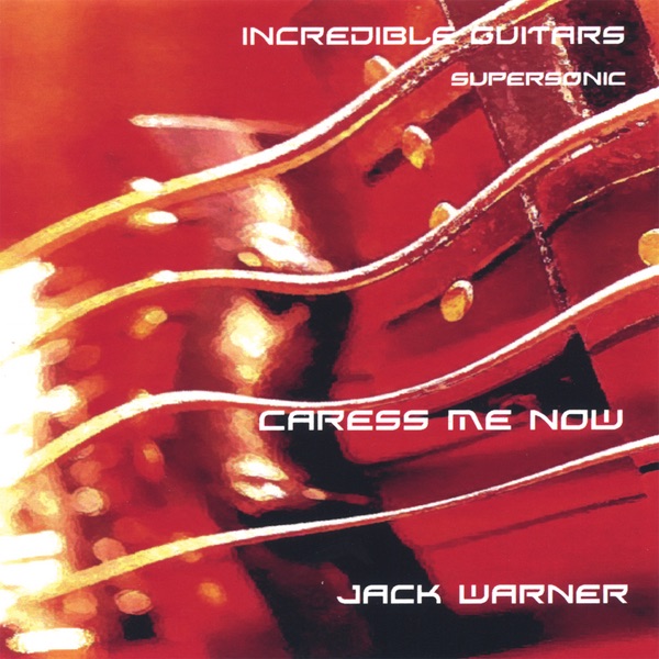 Incredible Guitars-Caress Me Now-Supersonic