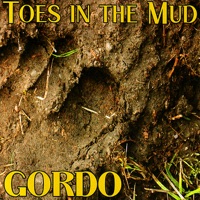 Toes In the Mud - Gordo