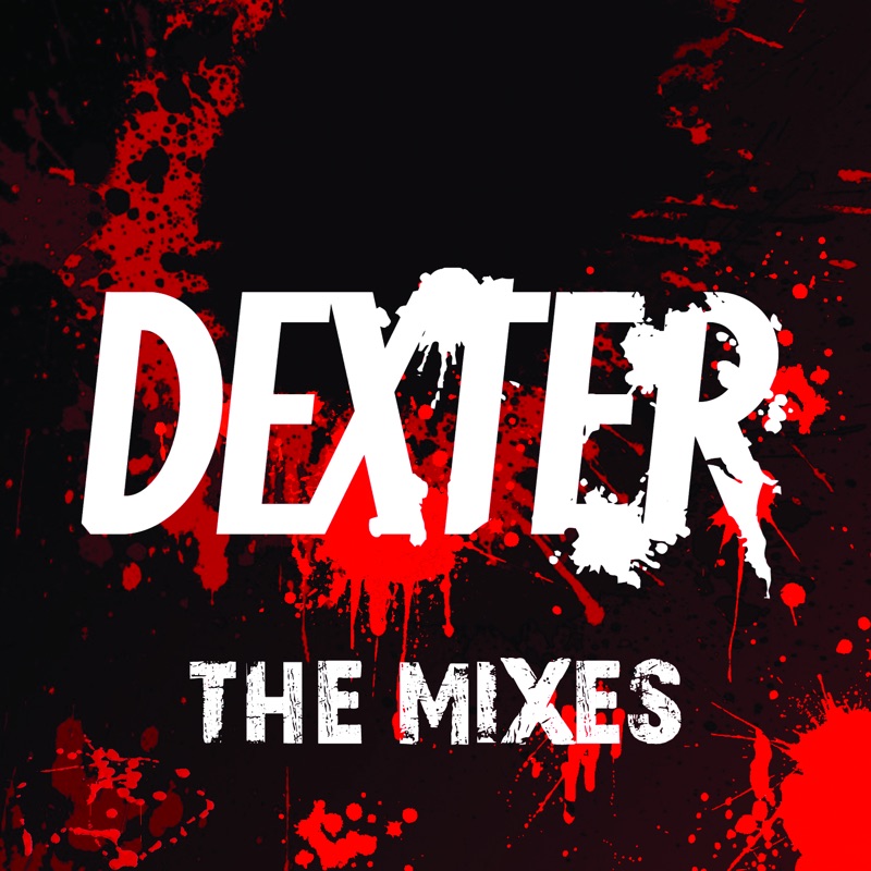 Dexter (The Mixes)