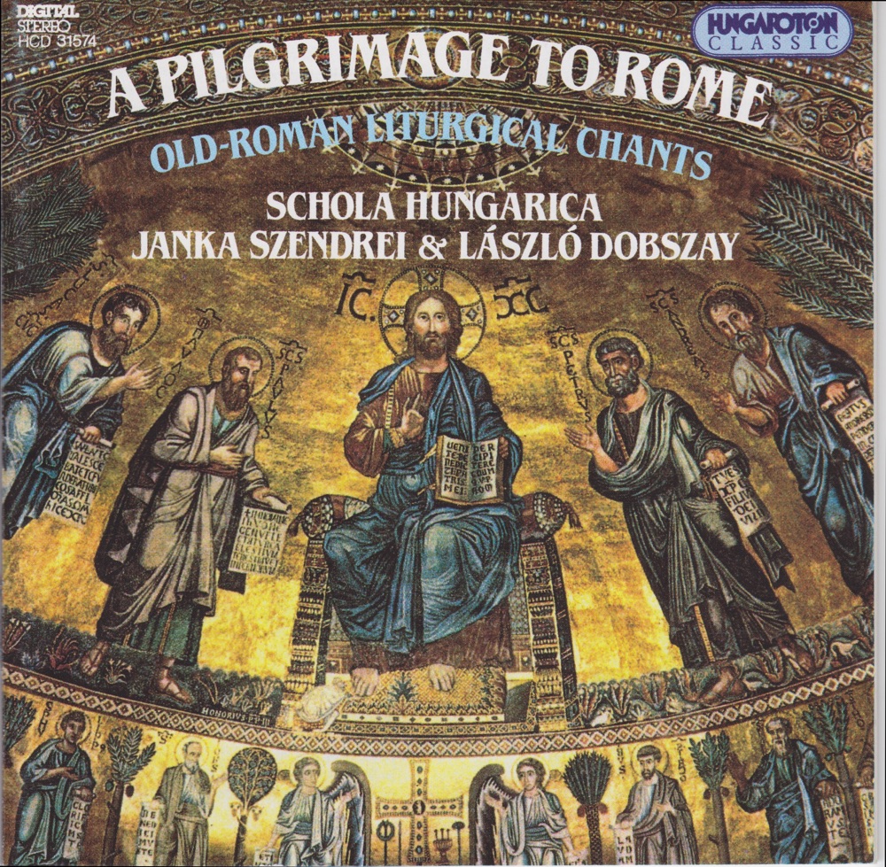 Обложка альбома «A Pilgrimage to Rome, Old-Roman Liturgical Chants» — Janka Szendrei & Laszlo Dobszay