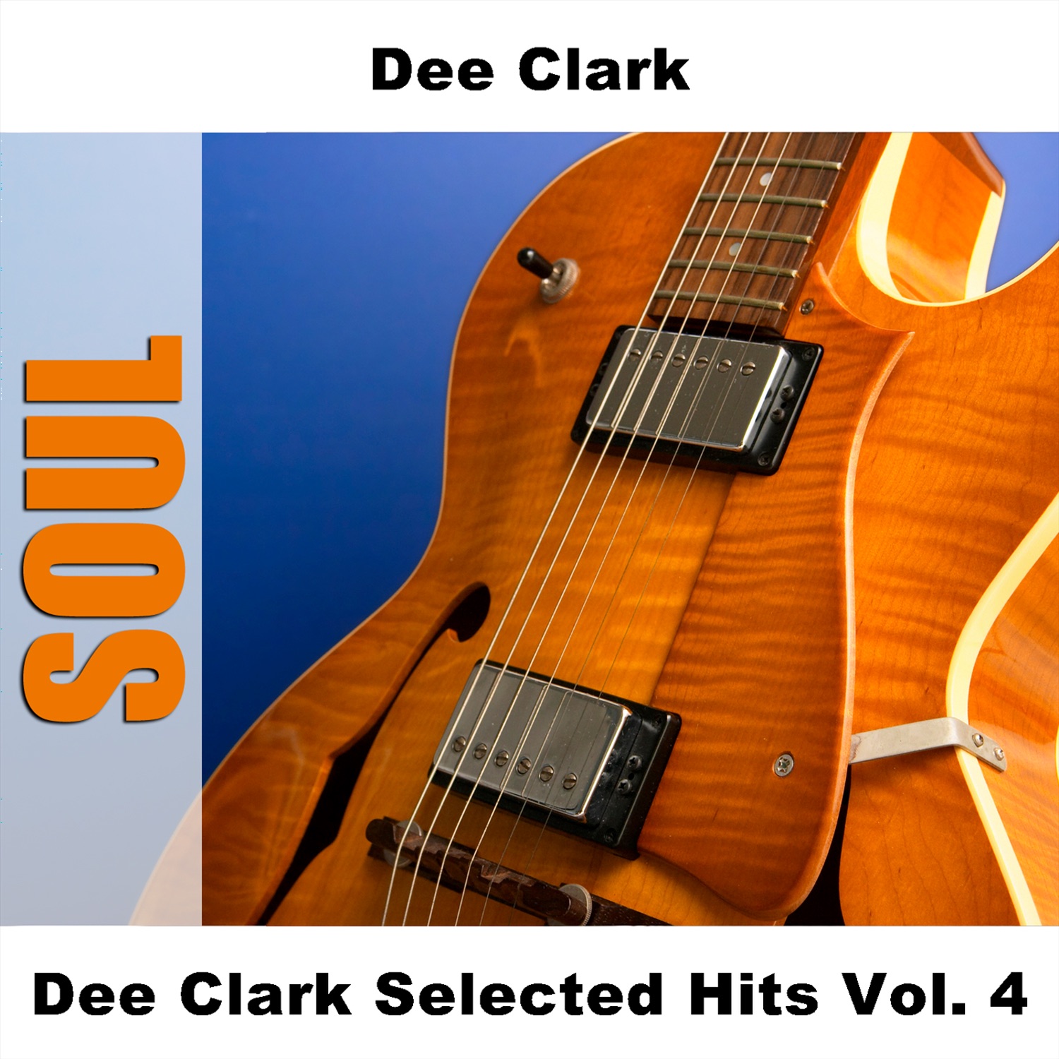 Dee Clark Selected Hits, Vol. 4