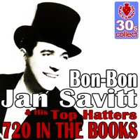 Jan Savitt and His Top Hatters & Bon-Bon - 720 In The Books