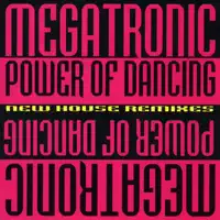 Power Of Dancing — Megatronic