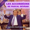 Les accordéons de Pascal Sevran (20 succès pour danser)