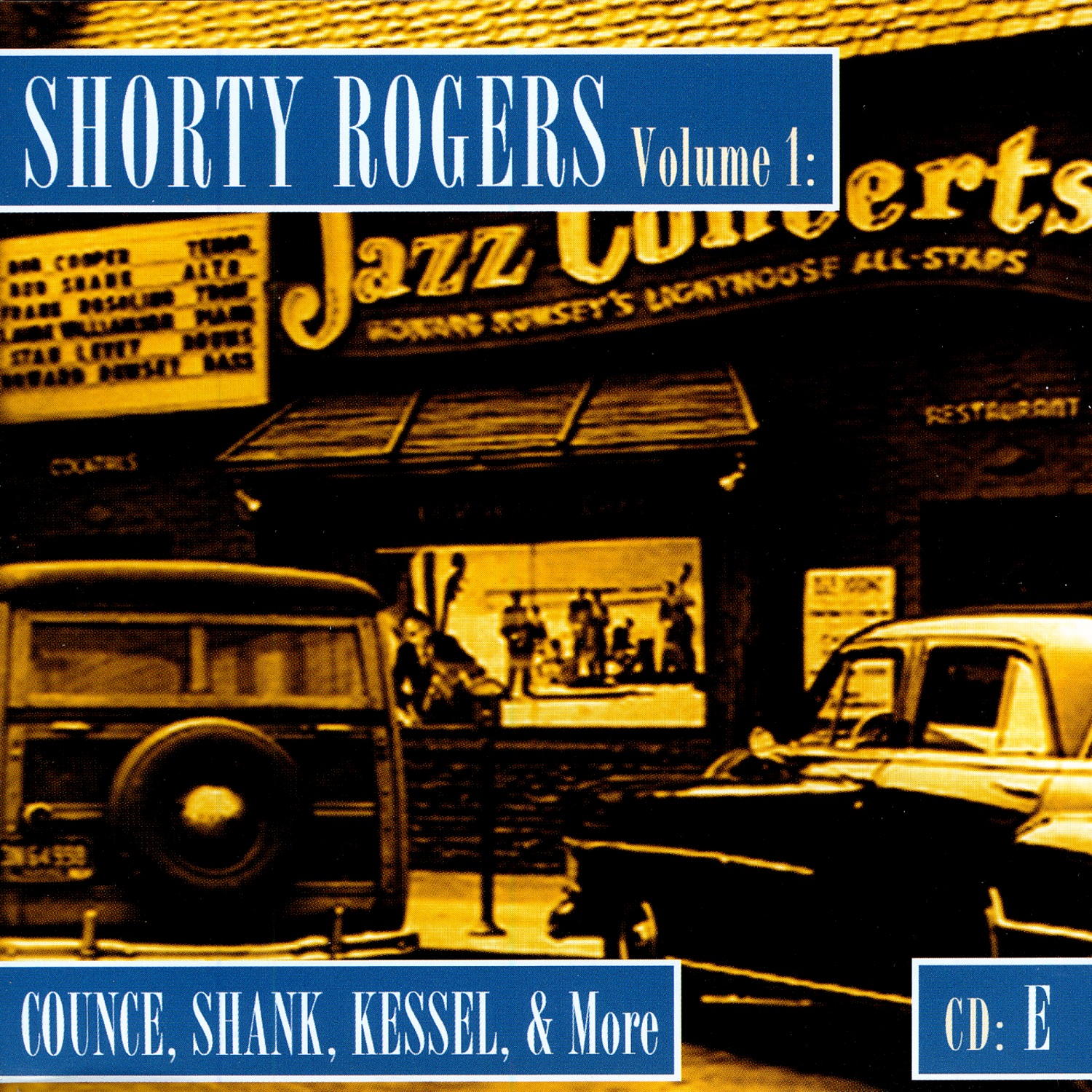 Shorty Rogers Volume 1: Counce, Shank, Kessel, & More (CD E)