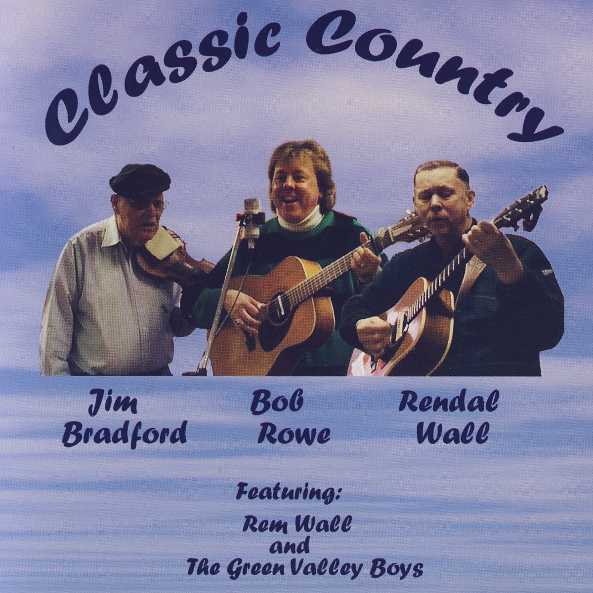 ‎Classic Country Album by Bob Rowe, Rem Wall, Green Valley Boys