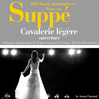 Franz von Suppé : Cavalerie légère, Ouverture (100 classic masterpieces) - Single