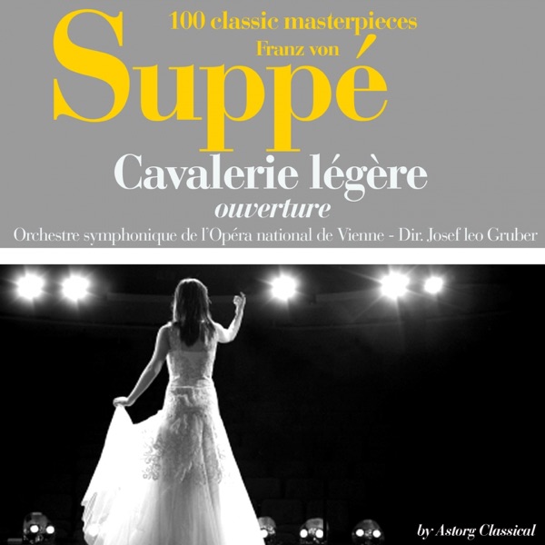 Franz von Suppé : Cavalerie légère, Ouverture (100 classic masterpieces) - Single