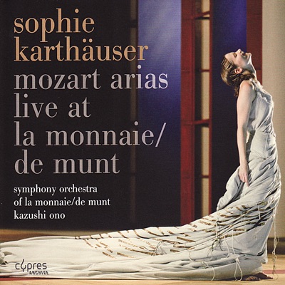 Mozart: Arias - Live at La Monnaie/De Munt
