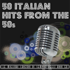 50 Italian Hits From The 50s - Various Artists