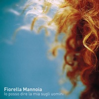 Io posso dire la mia sugli uomini - Single - Fiorella Mannoia