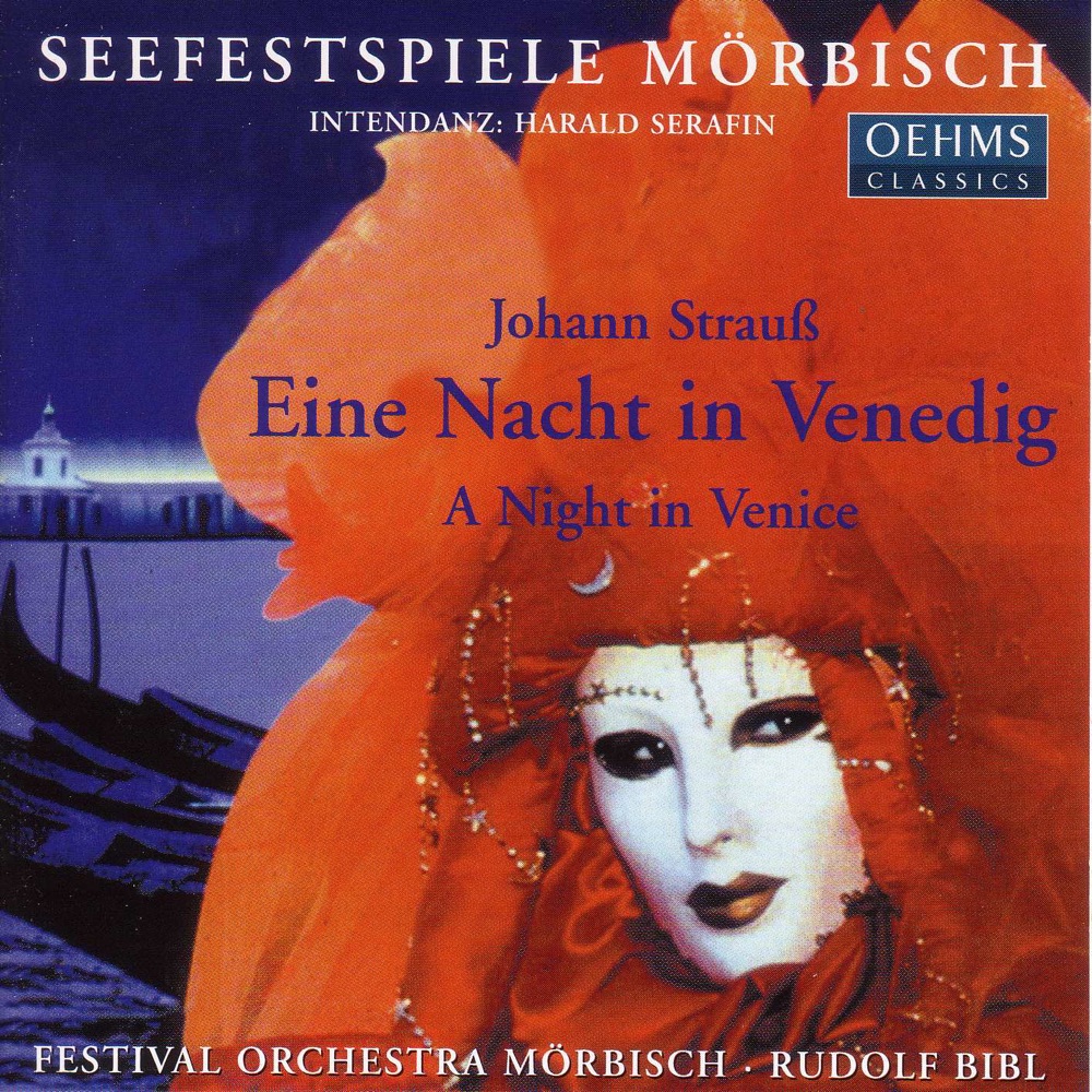 Обложка альбома «Strauss: Nacht in Venedig (Eine)» — Mehrzad Montazeri, Franz Kalchmair, Evelyn Schörkhuber, Heike Wittlieb, Christian Baumgärtel, Klaus Kuttler, Romana Noack, Morbisch Festival Orchestra, Rudolf Bibl, Anton Steingruber, Wilhelm Gartner, Mirjana Irosch & Mörbisch Festival Choir