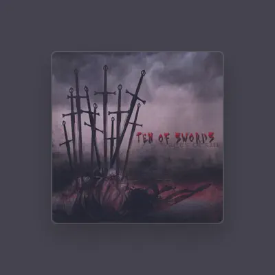 Listen to Ten of Swords, watch music videos, read bio, see tour dates & more!