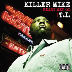 Ready Set Go (feat. T.I.) - Killer Mike
