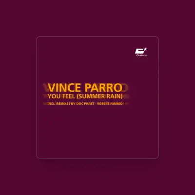 Listen to Vince Parro, watch music videos, read bio, see tour dates & more!