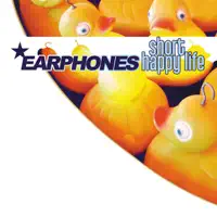 Short Happy Life (Idea Extended) — Earphones