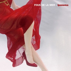 Fous de la Mer - Never Stop Loving