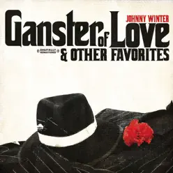 Gangster of Love & Other Favorites (Remastered) - Johnny Winter