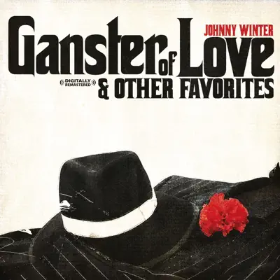 Gangster of Love & Other Favorites (Remastered) - Johnny Winter Gangster of Love & Other Favorites (Remastered) - Johnny Winter