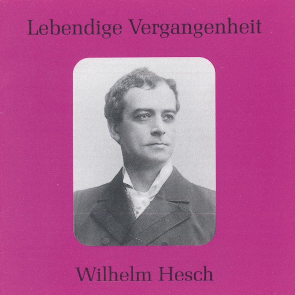 Обложка альбома «Lebendige Vergangenheit - Wilhelm Hesch» — Wilhelm Hesch