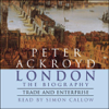 London: The Biography, Trade and Enterprise - Peter Ackroyd