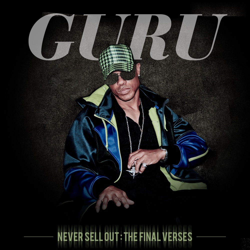 Обложка альбома «Never Sell Out: The Final Verses» — Guru