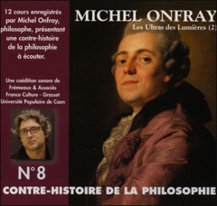 Les Ultras des Lumières. De Helvétius à Sade et Robespierre 1: Contre-histoire de la philosophie 8.1