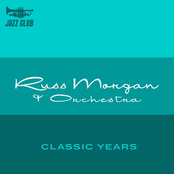 The Classic Years of Russ Morgan