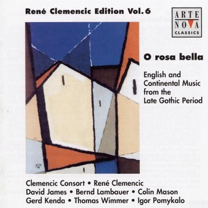 O Rosa Bella - English & Continental Music from the Late Gothic Period