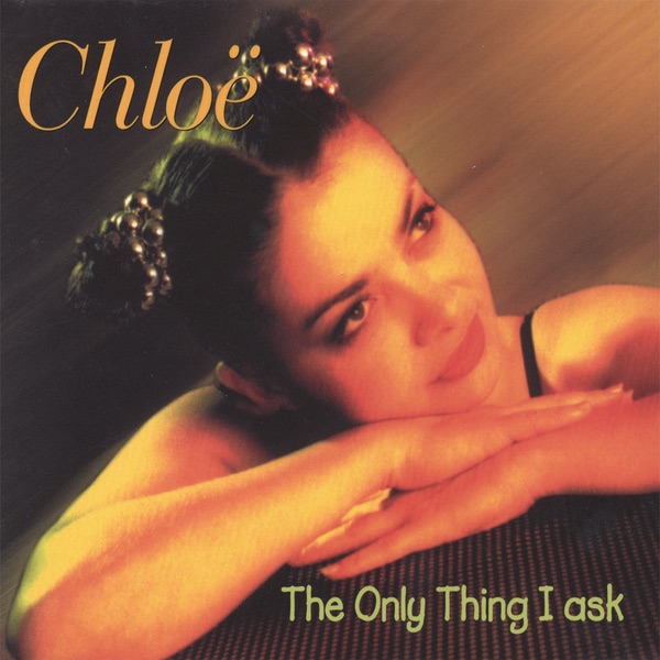 Обложка альбома «The Only Thing I Ask - EP» — Chloe